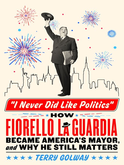 Title details for I Never Did Like Politics by Terry Golway - Available